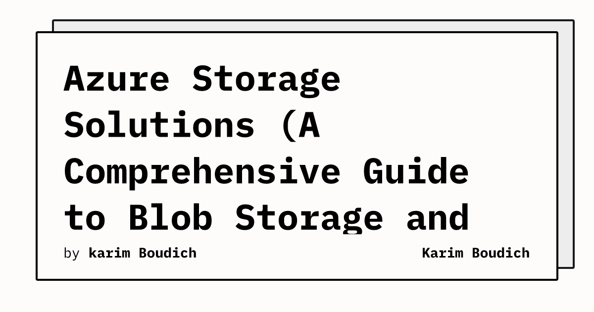 Azure Storage Solutions (A Comprehensive Guide to Blob Storage and ...
