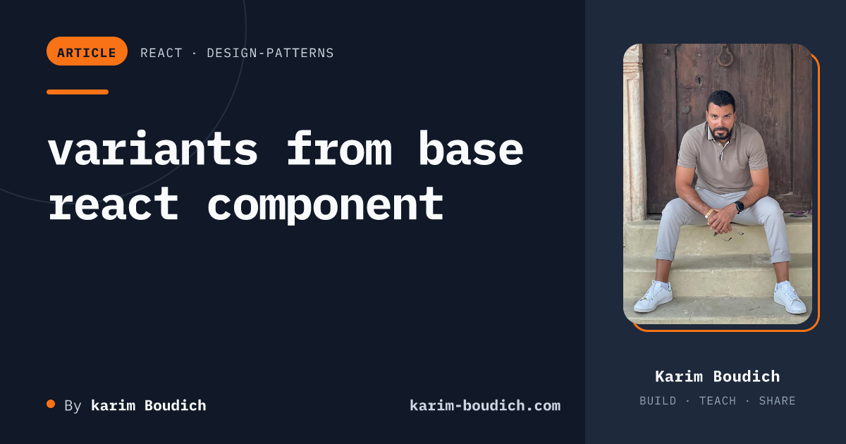 variants from base react component | Karim Boudich